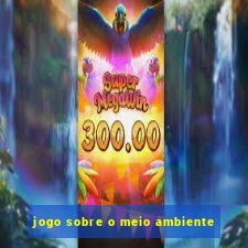 jogo sobre o meio ambiente